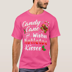 Christmas Candy Cane Wishes Mistletoe Kisses Gift1 T-Shirt