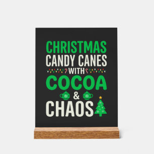 Christmas Candy Canes Cocoa Chaos Holiday Acrylic Sign