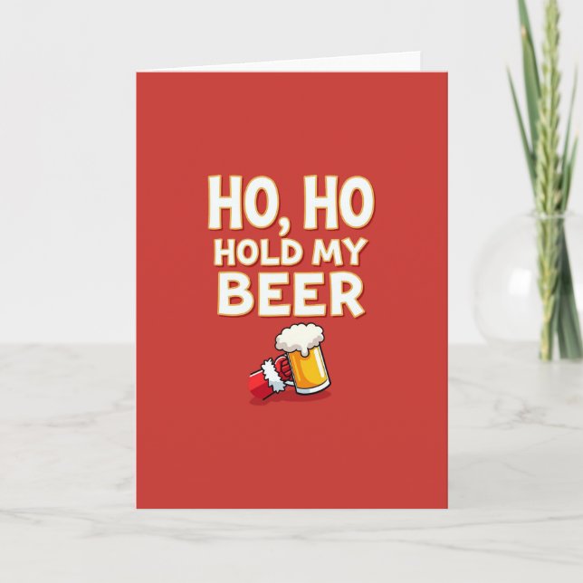Christmas Card Ho Ho Hold My Beer Drinking Joke (Front)