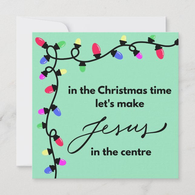 Christmas Card:  Let's make Jesus in the centre Holiday Card (Front)