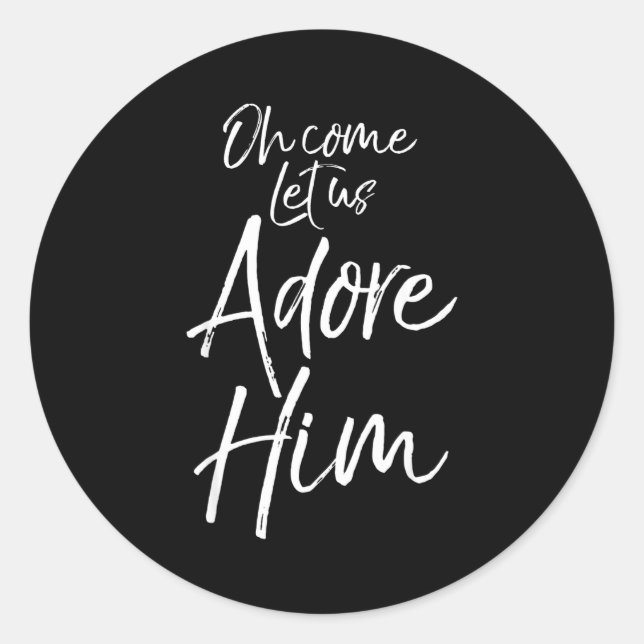 Christmas Carol Lyric Worship Hymn Oh Come Let Us  Classic Round Sticker (Front)