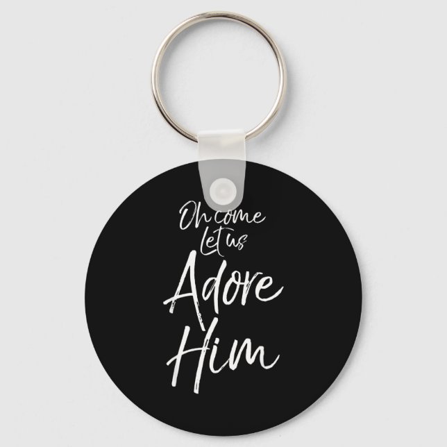 Christmas Carol Lyric Worship Hymn Oh Come Let Us  Key Ring (Front)