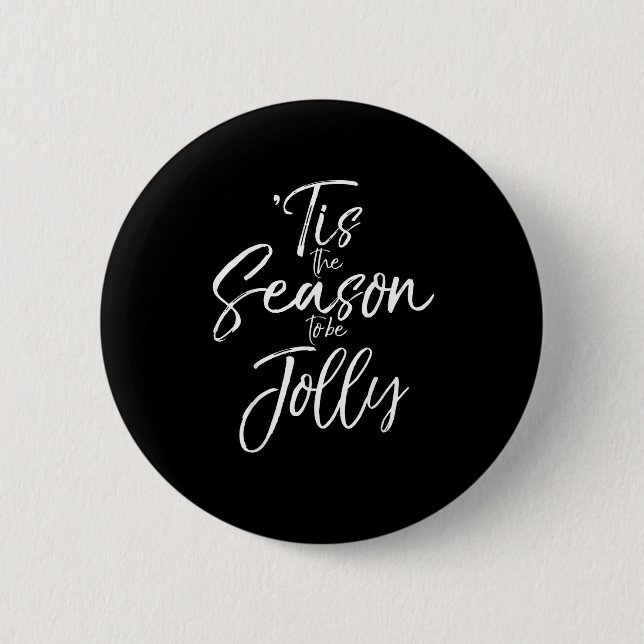 Christmas Carol Musical Quote Tis The Season Jolly 6 Cm Round Badge (Front)
