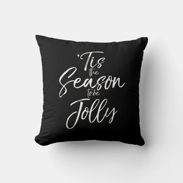 Christmas Carol Musical Quote Tis The Season Jolly Cushion (Front)