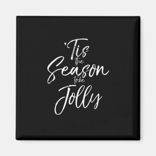 Christmas Carol Musical Quote Tis The Season Jolly Magnet