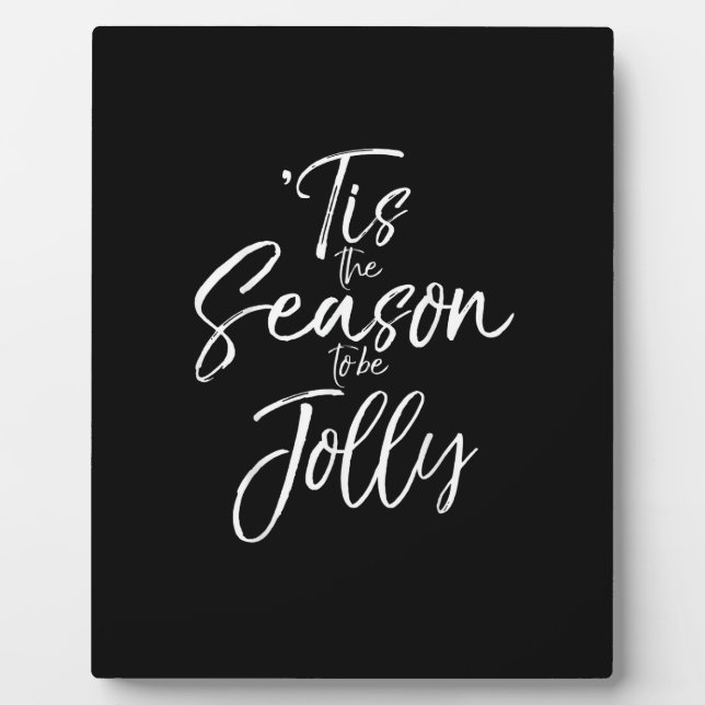 Christmas Carol Musical Quote Tis The Season Jolly Plaque (Front)