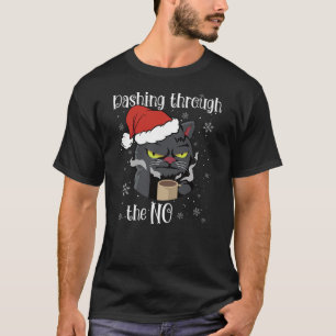 Christmas Cat Dashing Through The No Coffee Grumpy T-Shirt