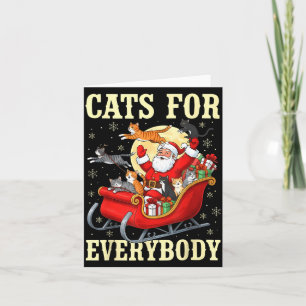 Christmas Cats For Everybody Santa Lover Holiday  Card