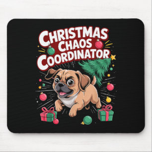 Christmas Chaos Coordinator Xmas Puppy Funny Puggl Mouse Mat