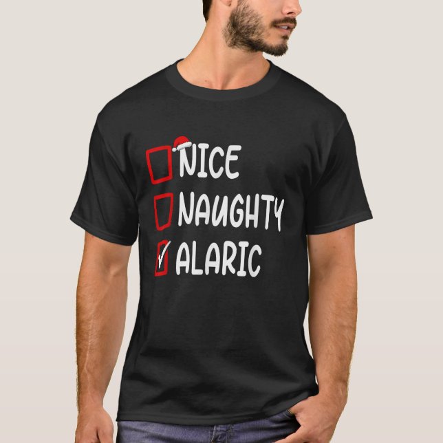 Christmas Checklist Nice Naughty Alaric Personaliz T-Shirt (Front)