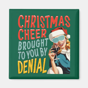 Christmas Cheer Brought To You By Denial Magnet