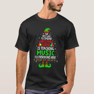 Christmas Cheer Is Teaching Music Santa Elf Teache T-Shirt