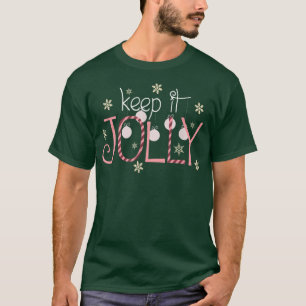 Christmas Cheer Keep It Jolly Holiday Greetings Ha T-Shirt