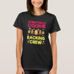 Christmas Cookies Baking Crew Holidays Snowman Sno T-Shirt<br><div class="desc">Christmas Cookies Baking Crew Holidays Snowman Snowflake</div>