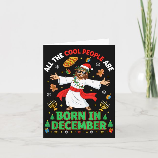 Christmas Cool People Are Born In December Jesus B Card (Front)