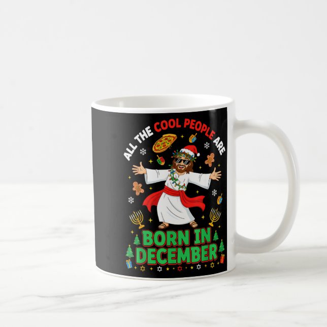 Christmas Cool People Are Born In December Jesus B Coffee Mug (Right)