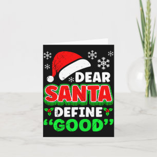 Christmas Costume Dear Santa Define Good Funny Card