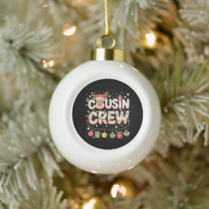 Christmas Cousin Crew Reindeer Matching Family Ceramic Ball Christmas Ornament
