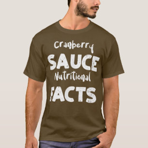 Christmas Cranberry Sauce Nutritional Facts Thank T-Shirt