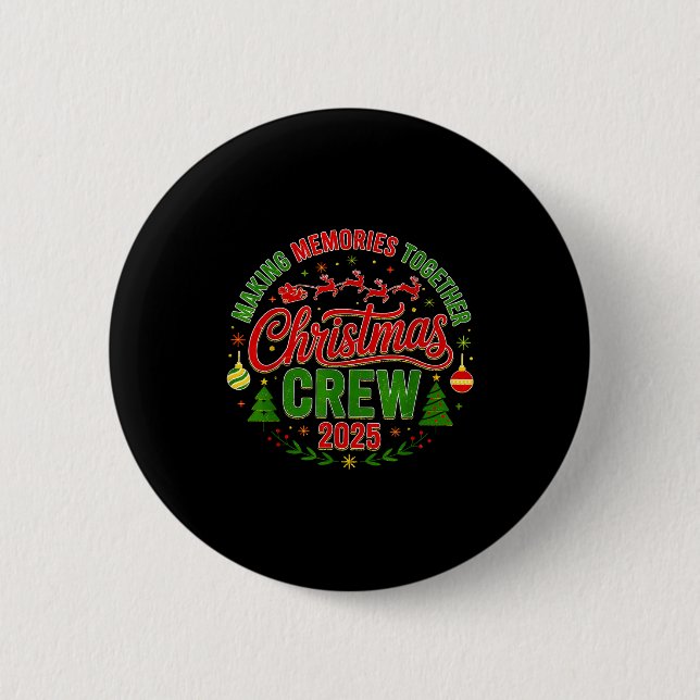 Christmas Crew 2025 Family Matching Making Memorie 6 Cm Round Badge (Front)