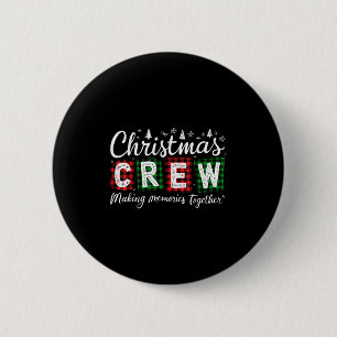 Christmas Crew 2025 Making Memories Together Famil 6 Cm Round Badge