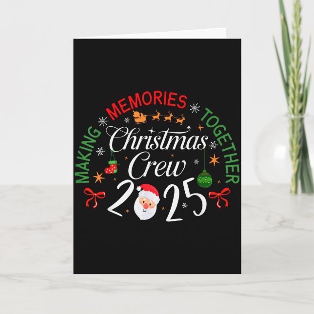 Christmas Crew 2025 Making Memories Together Famil Card (Front)