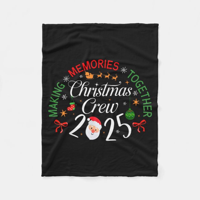 Christmas Crew 2025 Making Memories Together Famil Fleece Blanket (Front)