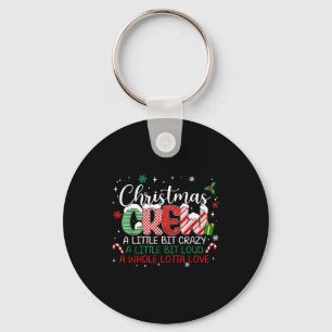 Christmas Crew A Little Bit Crazy A Little Bit Lou Key Ring