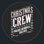 Christmas Crew Family Matching Xmas Squad  Classic Round Sticker<br><div class="desc">Christmas Crew Family Matching Xmas Squad</div>