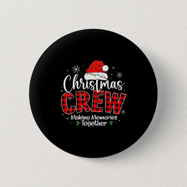Christmas Crew Funny Making Memories Together Fami 6 Cm Round Badge (Front)