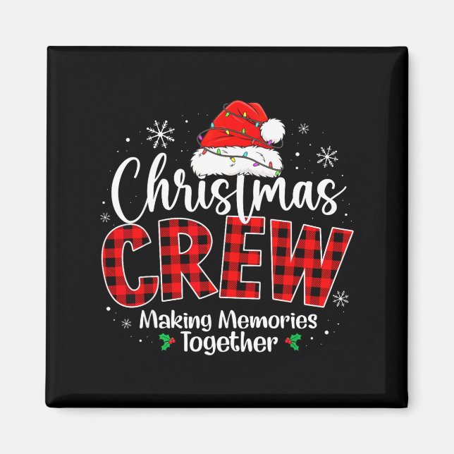 Christmas Crew Funny Making Memories Together Fami Magnet (Front)