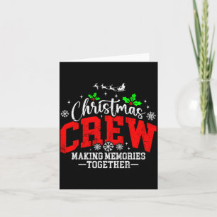 Christmas Crew Making Memories Together Matching F Card