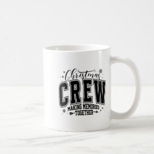 Christmas Crew Making Memories Together Matching F Coffee Mug