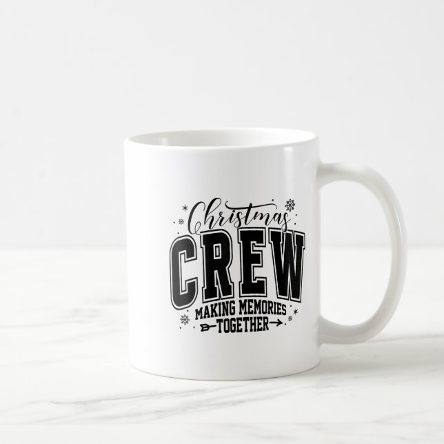 Christmas Crew Making Memories Together Matching F Coffee Mug (Right)