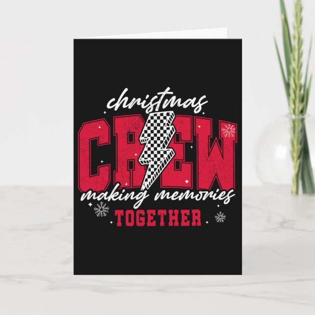 Christmas Crew Making Memories Together Snowflake  Card (Front)