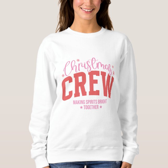 Christmas Crew – Making Spirits Bright Sweatshirt (Front)