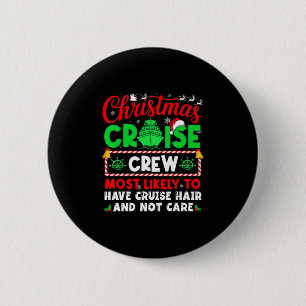 Christmas Cruise Crew Most Likely Have Cruise Hair 6 Cm Round Badge