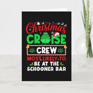Christmas Cruise Crew Most Likely To Be At The Sch Card