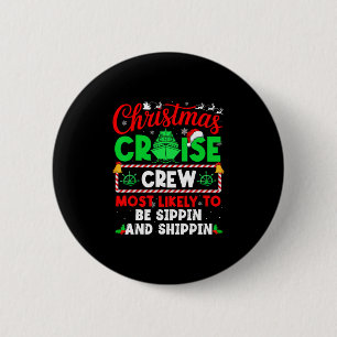 Christmas Cruise Crew Most Likely To Be Sippin And 6 Cm Round Badge