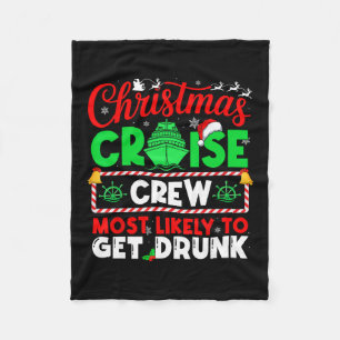 Christmas Cruise Crew Most Likely To Get Drunk Fleece Blanket