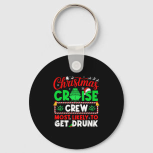 Christmas Cruise Crew Most Likely To Get Drunk  Key Ring