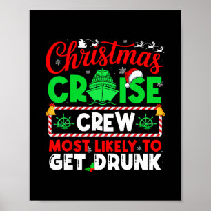 Christmas Cruise Crew Most Likely To Get Drunk Poster