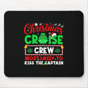 Christmas Cruise Crew Most Likely To Kiss The Capt Mouse Mat
