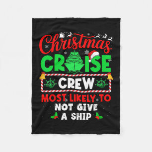 Christmas Cruise Crew Most Likely To Not Give A Sh Fleece Blanket