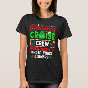 Christmas Cruise Crew Most Likely To Order Three D T-Shirt