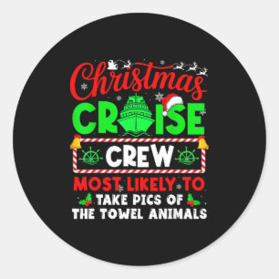Christmas Cruise Crew Most Likely To Take Cs Towel Classic Round Sticker