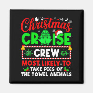 Christmas Cruise Crew Most Likely To Take Cs Towel Magnet