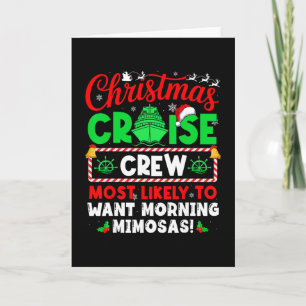 Christmas Cruise Crew Most Likely To Want Morning Card