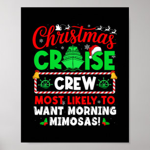 Christmas Cruise Crew Most Likely To Want Morning Poster