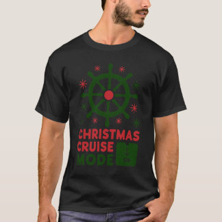Christmas Cruise Mode On Cruise Ship Christmas fri T-Shirt